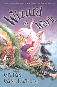 Title: Wizard at Work, Author: Vivian Vande Velde