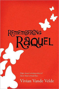 Title: Remembering Raquel, Author: Vivian Vande Velde