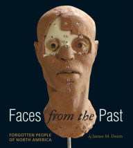 Title: Faces from the Past: Forgotten People of North America, Author: James M. Deem