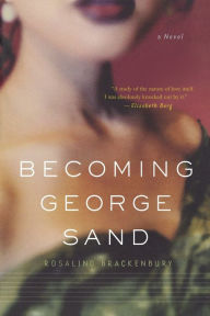 Title: Becoming George Sand, Author: Rosalind Brackenbury