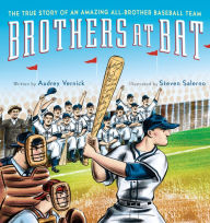 Title: Brothers at Bat: The True Story of an Amazing All-Brother Baseball Team, Author: Audrey Vernick