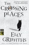 Alternative view 1 of The Crossing Places (Ruth Galloway Series #1)