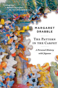 Title: The Pattern In The Carpet: A Personal History with Jigsaws, Author: Margaret Drabble
