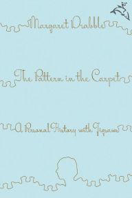 Title: The Pattern In The Carpet: A Personal History with Jigsaws, Author: Margaret Drabble