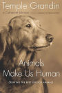 Animals Make Us Human: Creating the Best Life for Animals