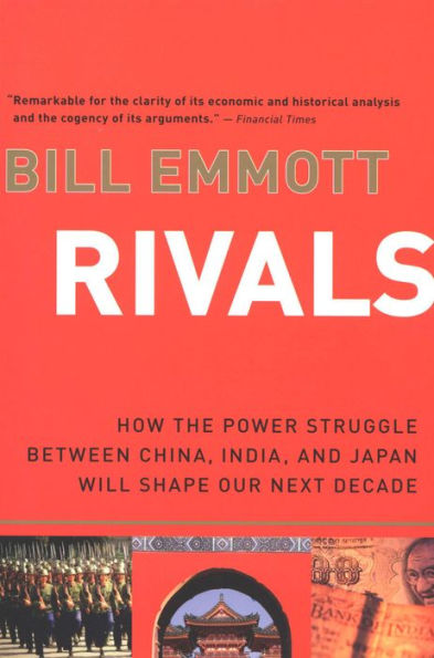 Rivals: How the Power Struggle Between China, India, and Japan Will Shape Our Next Decade