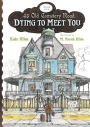 Dying to Meet You (43 Old Cemetery Road Series #1)
