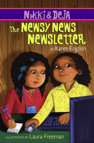 Title: Nikki and Deja: The Newsy News Newsletter: Nikki and Deja, Book Three, Author: Karen English