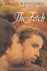 Title: The Fetch, Author: Laura Whitcomb