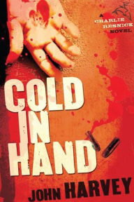 Title: Cold in Hand, Author: John Harvey