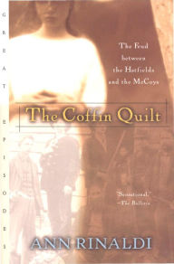 Title: The Coffin Quilt: The Feud between the Hatfields and the McCoys, Author: Ann Rinaldi