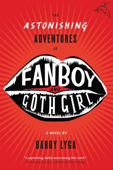 The Astonishing Adventures of Fanboy and Goth Girl: A Novel