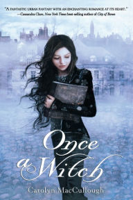 Title: Once a Witch, Author: Carolyn MacCullough