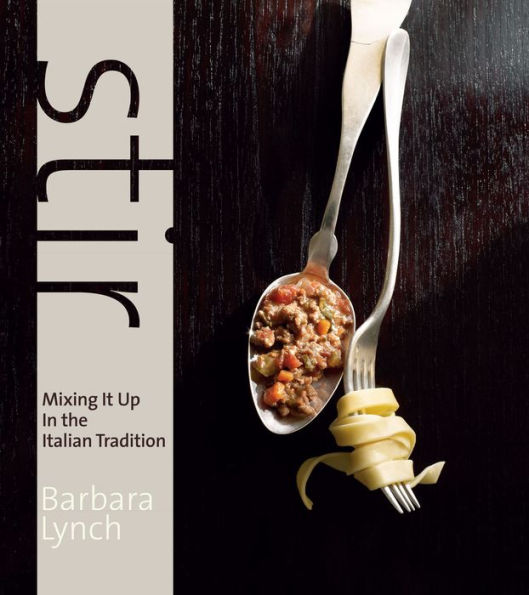 Stir: Mixing It Up in the Italian Tradition