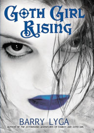 Title: Goth Girl Rising, Author: Barry Lyga