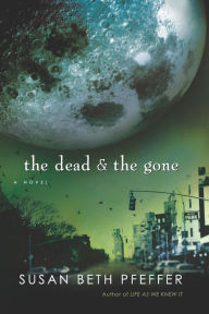 Title: The Dead and the Gone, Author: Susan Beth Pfeffer