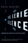 Alternative view 1 of The Eerie Silence: Renewing Our Search for Alien Intelligence