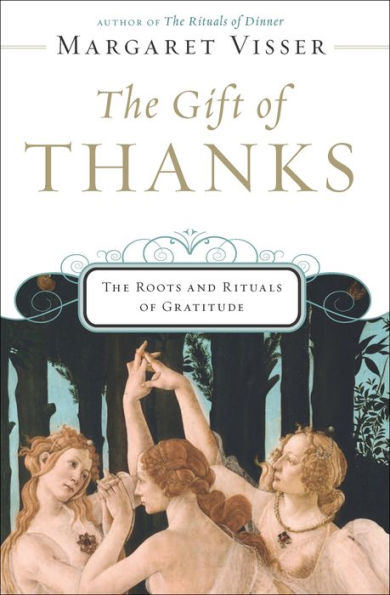 The Gift of Thanks: The Roots and Rituals of Gratitude