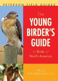 Title: The Young Birder's Guide to Birds of North America, Author: Bill Thompson III