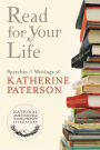 Read for Your Life #1: Speeches & Writings of Katherine Paterson
