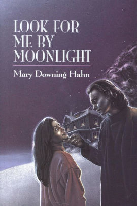 Title: Look for Me by Moonlight, Author: Mary Downing Hahn