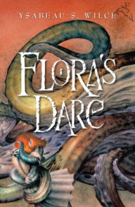 Title: Flora's Dare: How a Girl of Spirit Gambles All to Expand Her Vocabulary, Confront a Bouncing Boy Terror, and Try to Save Califa from a Shaky Doom (Despite Being Confined to Her Room), Author: Ysabeau S. Wilce