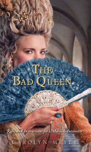 Title: The Bad Queen, Author: Carolyn Meyer