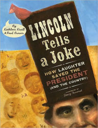 Title: Lincoln Tells a Joke: How Laughter Saved the President (and the Country), Author: Kathleen Krull