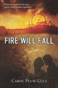 Title: Fire Will Fall, Author: Carol Plum-Ucci