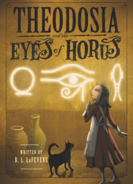 Title: Theodosia and the Eyes of Horus, Author: R. L. LaFevers