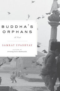 Title: Buddha's Orphans, Author: Samrat Upadhyay