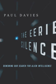 Title: The Eerie Silence: Renewing Our Search for Alien Intelligence, Author: Paul Davies
