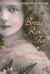Title: Bread and Roses, Too, Author: Katherine Paterson