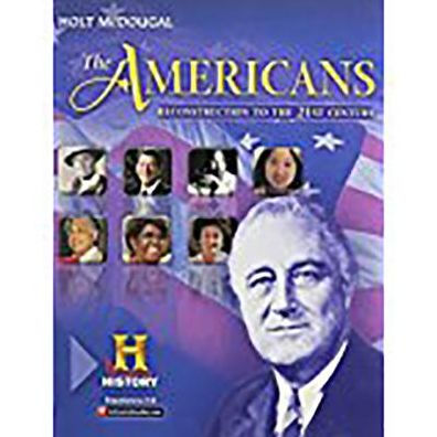 Holt Mcdougal the Americans: Student Edition Reconstruction to the 21st Century 2012