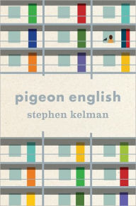 Title: Pigeon English, Author: Stephen Kelman