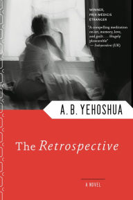 Title: The Retrospective: A Novel, Author: A. B. Yehoshua