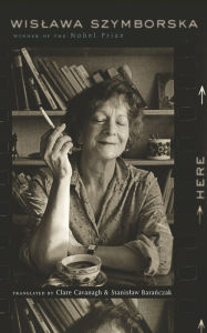 Title: Here, Author: Wislawa Szymborska