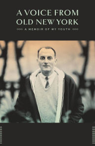 Title: A Voice from Old New York: A Memoir of My Youth, Author: Louis Auchincloss