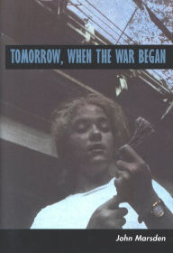Title: Tomorrow, When the War Began (Tomorrow Series #1), Author: John Marsden