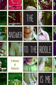 Pdf ebook downloads free The Answer to the Riddle Is Me: A Memoir of Amnesia 9780547519272 ePub CHM MOBI (English literature)