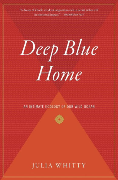 Deep Blue Home: An Intimate Ecology of Our Wild Ocean