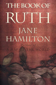 Title: The Book of Ruth, Author: Jane Hamilton
