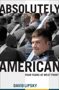 Title: Absolutely American: Four Years at West Point, Author: David Lipsky