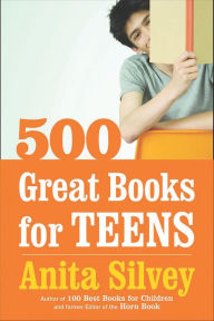 Title: 500 Great Books for Teens, Author: Anita Silvey