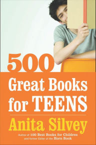 Title: 500 Great Books For Teens, Author: Anita Silvey