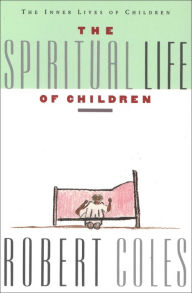 Title: The Spiritual Life of Children, Author: Robert Coles