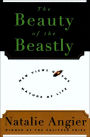 The Beauty of the Beastly: New Views on the Nature of Life
