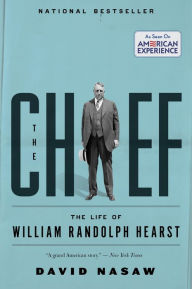 Title: The Chief: The Life of William Randolph Hearst, Author: David Nasaw