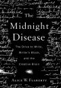 The Midnight Disease: The Drive to Write, Writer's Block, and the Creative Brain