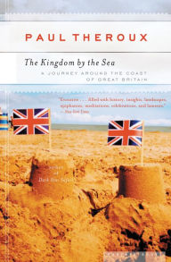 Title: The Kingdom by the Sea: A Journey Around the Coast of Great Britain, Author: Paul Theroux